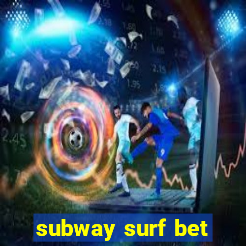 subway surf bet